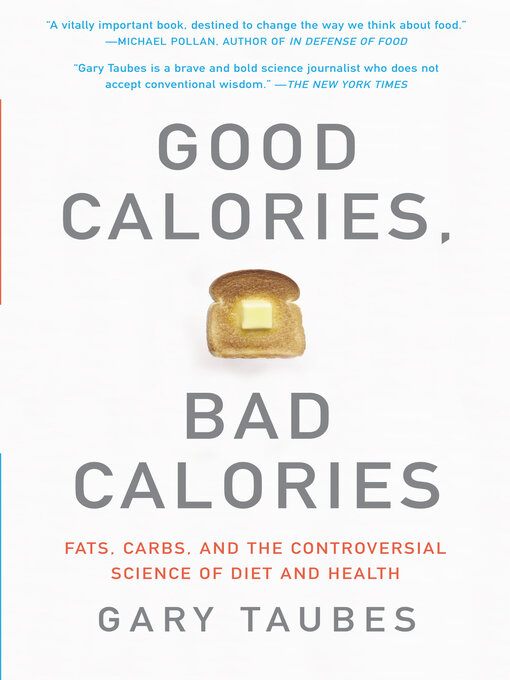 Title details for Good Calories, Bad Calories by Gary Taubes - Available